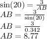 \sin(20 \degree)  =  \frac{3}{AB}  \\ AB =  \frac{3}{ \sin(20 \degree) }  \\ AB =  \frac{3}{0.342}  \\ AB = 8.77