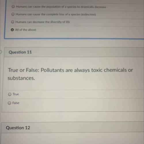 Help pleasee
True of false: Pollutants are always toxic chemicals or substances
