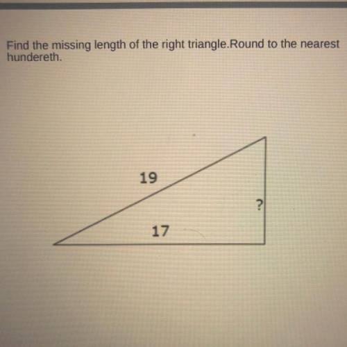 Find The Missing Lenght of the right triangle. Round to The Nearest