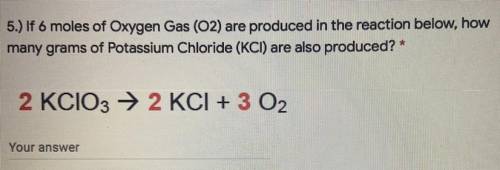 5.) If 6 moles of Oxygen Gas (O2) are produced in the reaction below, how

many grams of Potassium