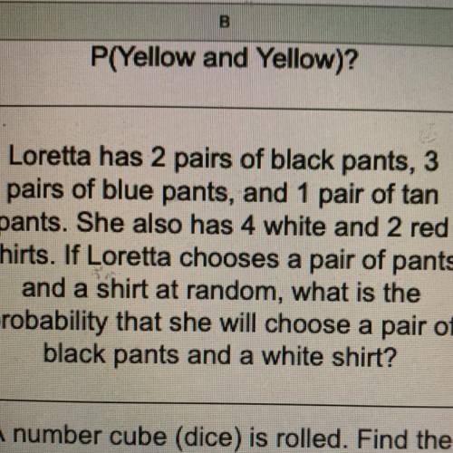 Loretta has 2 pairs of black pants, 3

pairs of blue pants, and 1 pair of tan
pants. She also has