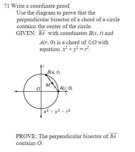 Write a coordinate proof.Use the diagram to prove that the perpendicular bisector of a chord of a c
