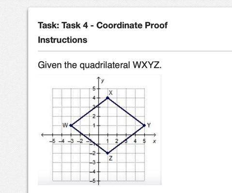 1. Prove quadrilateral WXYZ is a parallelogram.

2. Prove quadrilateral WXYZ is a rhombus.
3. How