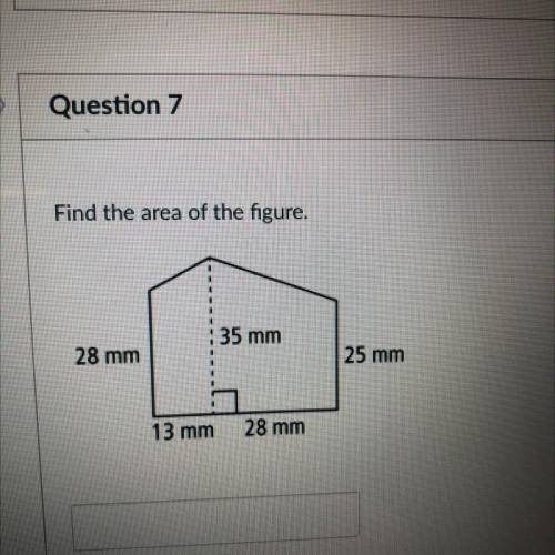 Question 7
Find the area of the figure,