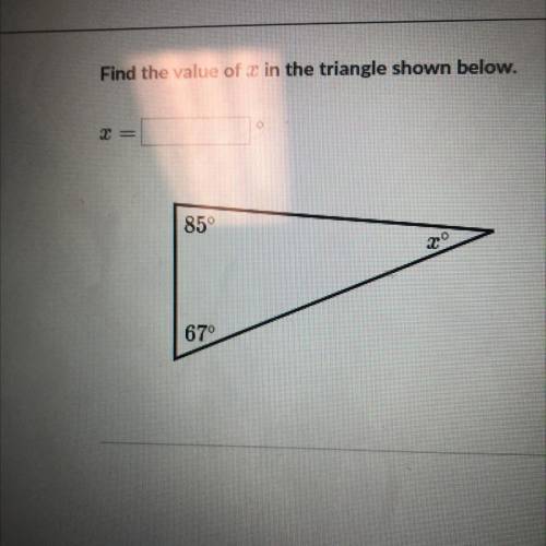 Find the value of x in the triangle shown below 
X=_____