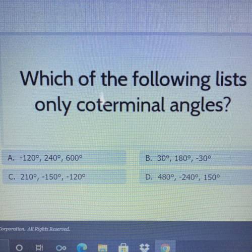 Which of the following lists
only coterminal angles?