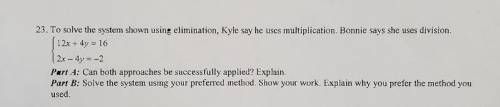 to solve the system shown using elimination, Kyle say he uses multiplication. Bonnie says she uses