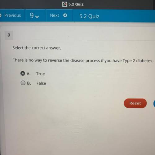 Select the correct answer.

There is no way to reverse the disease process if you have Type 2 diab
