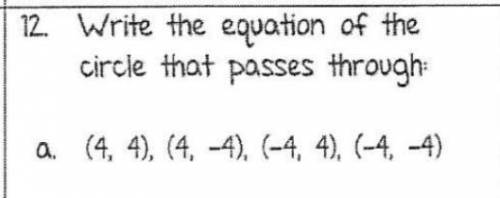 (no links/urls , for 20 points ) Write the equation of a circle that passes through the following p