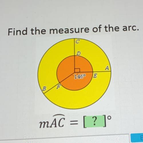 Acellus
Find the measure of the arc.
с
D
А
146° E
B
MAC = [? ]°