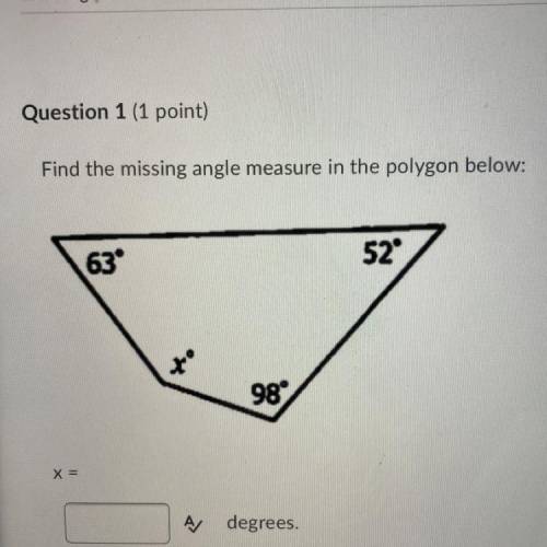 Find the missing angle measure in the polygon below:
63
52
xº
989
X =