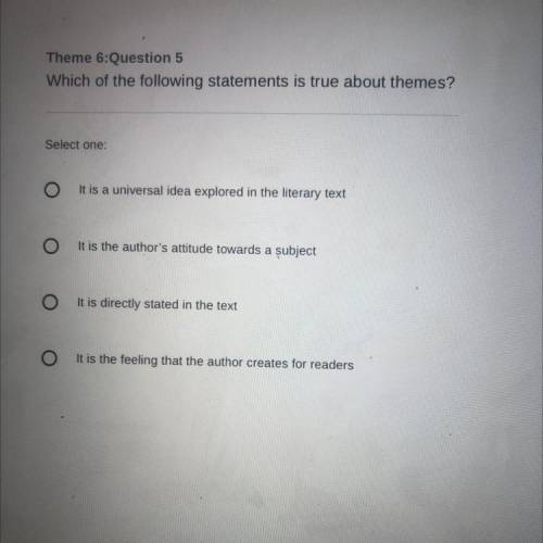 Theme 6:Question 5

Which of the following statements is true about themes?
Select one:
It is a un