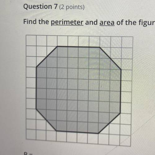 Find the perimeter and area of the figure.
P=units
A=units(squared)