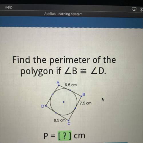 PLEASE HELP

Find the perimeter of the
polygon if ZB = D.
6.5 cm
B.
7.5 cm
8.5 cm
С