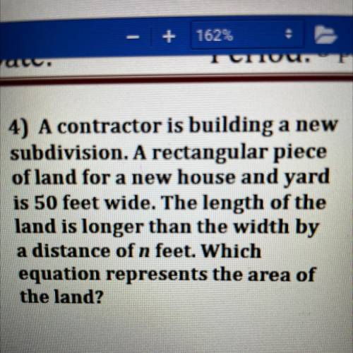 4) A contractor is building a new

subdivision. A rectangular piece
of land for a new house and ya