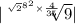 | \sqrt[ { { \sqrt{2} }^{8} }^{2}  \times \frac{4}{35} ]{9} |