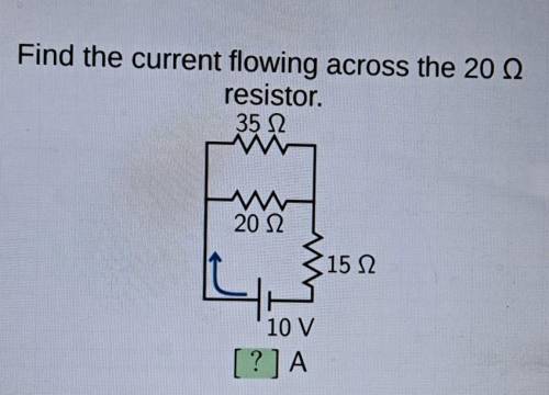 Find the current flowing across the 20 ohm resistor​