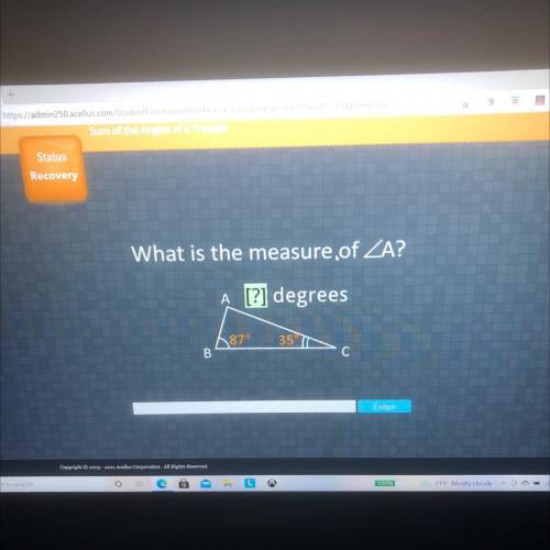 What is the measure of ZA?
A [?] degrees
87°
35
B
Enter