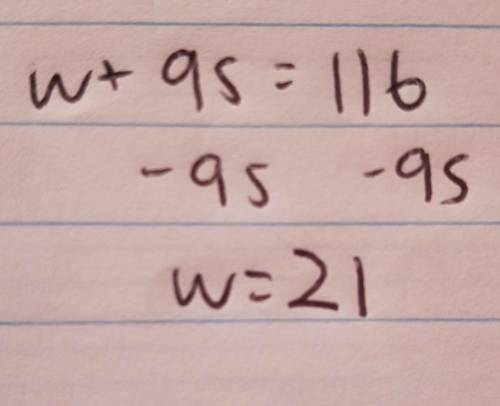 What is the value of w in the equation w + 95 = 116​