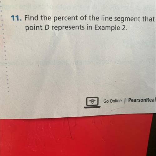I NEED HELP NOW PLEASE SCHOOLS ABOUT TO START!!

Find the percent of the line segment that
point
