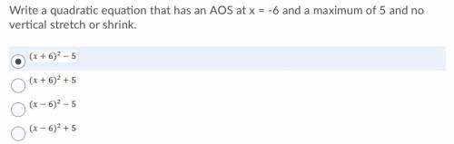 Write a quadratic equation that has an AOS at x = -6 and a maximum of 5 and no vertical stretch or