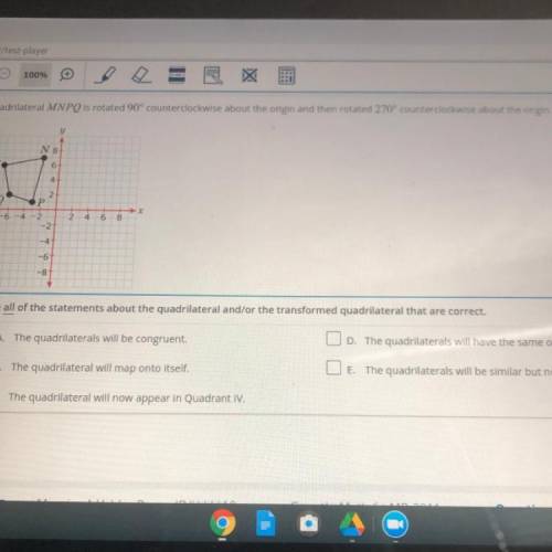Quadrilateral MNP is rotated 90° counterclockwise about the origin and then rotated 270° counterclo
