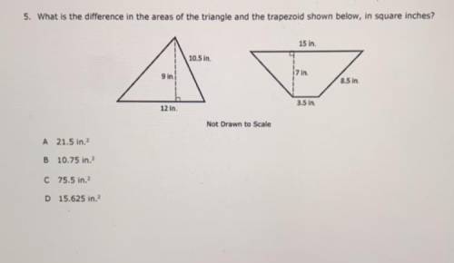 Assessmertools

5. What is the difference in the areas of the triangle and the trapezoid shown bel