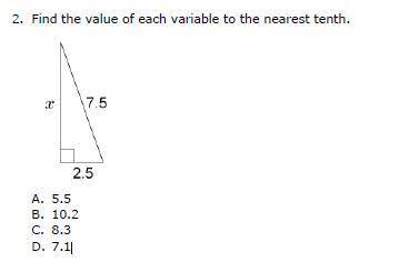 Find the value of each variable to the nearest tenth.

A. 5.5B. 10.2C. 8.3D. 7.1