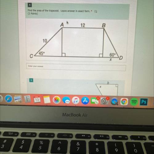 Please help, I have 5 minutes left!
Find the area of a trapezoid. Leave answer in exact form.