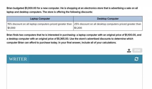 Brian budgeted $1,000.00 for a new computer. He is shopping at an electronics store that is adverti