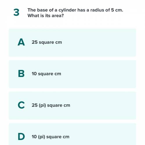 The base of a cylinder has a radius of 5 cm. What is its area?