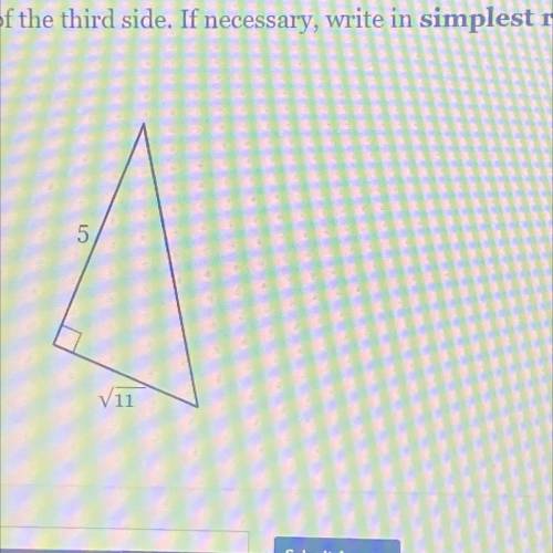 Find the length of the third side. If necessary, write in simplest radical form.