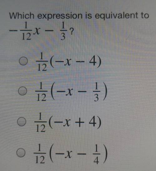 Which expression is equivalent to - - 2 - ? 12 12. (t - X-) -x-) O 12 3 12 하-x+4 (- - 1) 12​