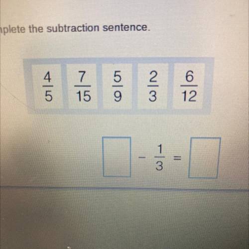 Drag the fraction to the boxes and below to complete the subtraction sentence