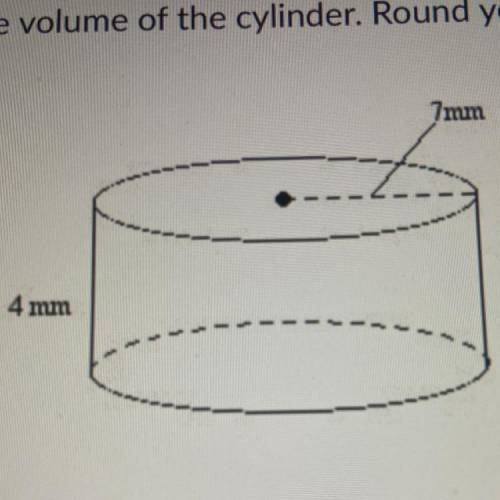 Find the vilume of the cylinder. Round your andwer to the nearest tenth

A. 87.9 mm3^
B. 175.8 mm3