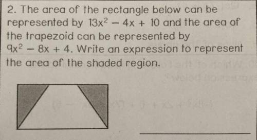 I need help, no links please

The area of the rectangle below can be
represented by 13x^2 - 4x + 1