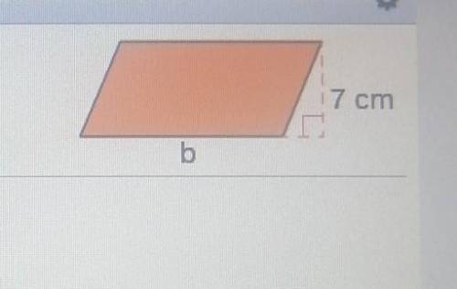 The area of the parallelogram is 105 cm2. what is the base of the parallelogram?​