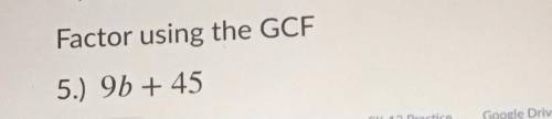 Please help with this question using the GCF and show how u got it! i will mark brainliest