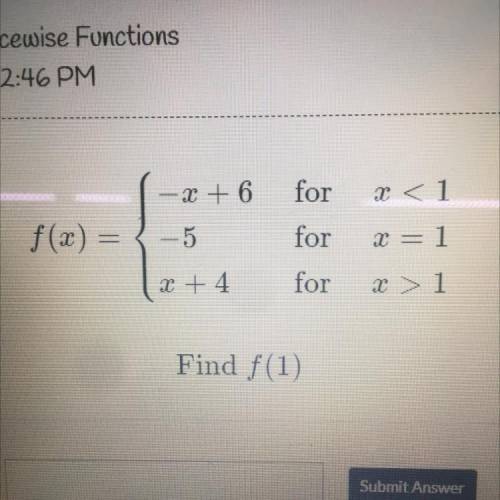 X + 6
for
<1
f(x) =
-5
for
X = 19
X + 4
for
Find f(1)