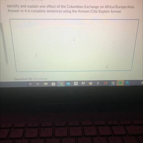 Identify and explain one effect of the Columbian exchange on Africa/Europe/Asia?(answer-cite -and e