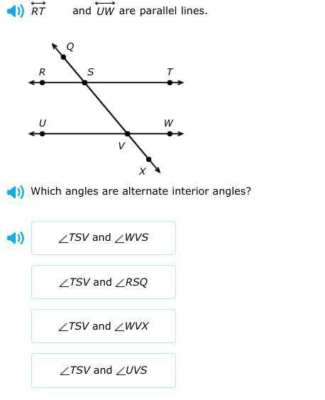 ​RT and UW are parallel lines.Which angles are alternate interior angles?