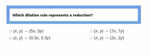 Which dilation rule represents a reduction?