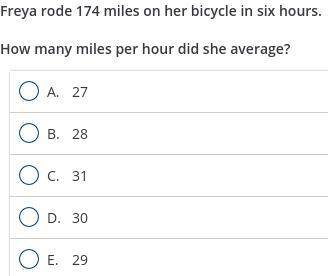 Freya rode 174 miles on her bicycle in six hours.
how many miles per hour did she average?