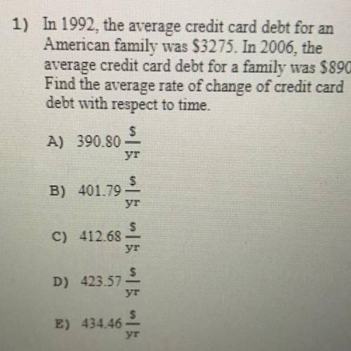 Please help thank you

No links 
1) In 1992, the average was credit card debt for an
American fami
