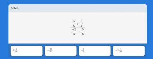 Solve 5/8 + 3/4 divided by -2/3 - 5/