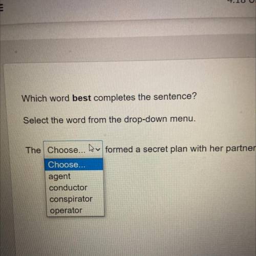 Which word best completes the sentence?

Select the word from the drop-down menu.
The Choose... w