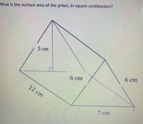 I need help! What is the surface area of the prism, in square centimeters