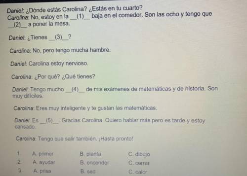 PLEASEEEE HELPPPPPP ASAPPP

#4 answer choices are A: hambre B: sed C: miedo 
#5 answer choices are