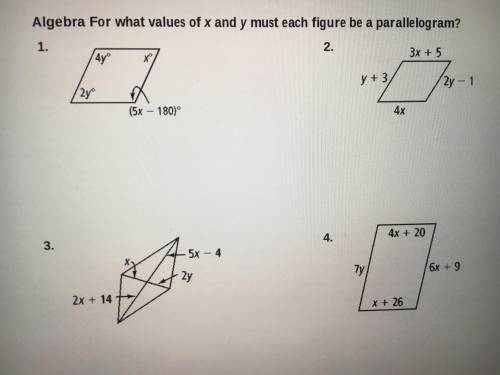 Algebra: For what values of x and y must each figure be a parallelogram?

Need help please, and ex