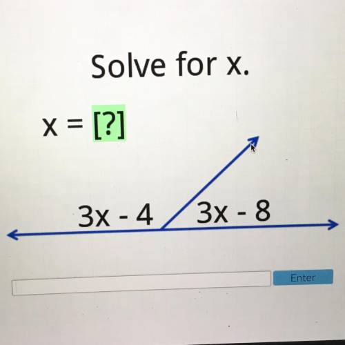 Solve for x. 3X - 4 3X - 8